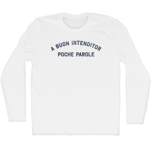 A Buon Intendito Poche Parole Adult Cotton Long Sleeve T-shirt - White