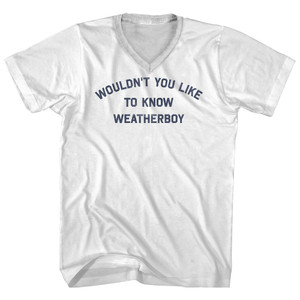 Wouldn't You Like To Know Weatherboy Adult Cotton V-neck T-shirt - White