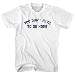 You Don't Have To Go Home Youth Cotton T-shirt - White
