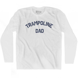 Trampoline Dad Adult Cotton Long Sleeve T-shirt - White