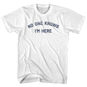 No One Knows I'm Here Womens Cotton Junior Cut T-Shirt - White