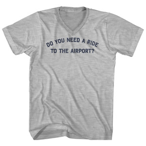 Do You Need A Ride To The Airport Adult Cotton V-neck T-shirt - Grey Heather