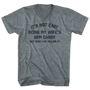 It's Not Easy Being My Wife's Arm Candy V-Neck T-Shirt - Athletic Grey Tri-Blend - Large - Men's Final Sale - M20