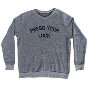 Press Your Luck Adult Tri-Blend Sweatshirt - Athletic Grey