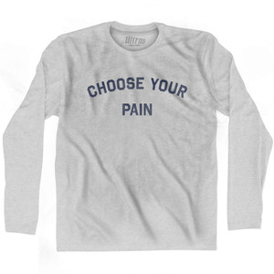 Choose Your Pain Adult Cotton Long Sleeve T-shirt - Grey Heather