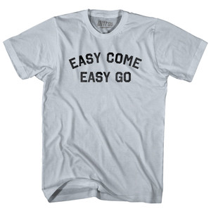 Easy Come Easy Go Adult Cotton T-shirt - Silver