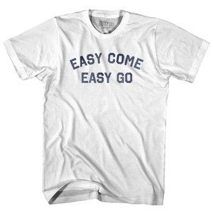 Easy Come Easy Go Adult Cotton T-shirt - White