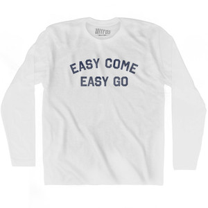 Easy Come Easy Go Adult Cotton Long Sleeve T-shirt - White