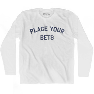 Place Your Bets Adult Cotton Long Sleeve T-shirt - White
