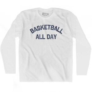 Basketball All Day Adult Cotton Long Sleeve T-shirt - White