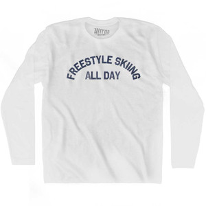 Freestyle Skiing All Day Adult Cotton Long Sleeve T-shirt - White Freestyle Skiing All Day Adult Cotton Long Sleeve T-shirt - White