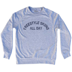 Freestyle Skiing All Day Adult Tri-Blend Sweatshirt - Heather Grey Freestyle Skiing All Day Adult Tri-Blend Sweatshirt - Heather Grey