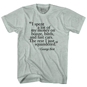 George Best Quote Soccer Adult Tri-Blend T-shirt - Athletic Cool Grey George Best Quote Soccer Adult Tri-Blend T-shirt - Athletic Cool Grey