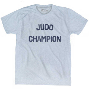 Judo Champion Adult Tri-Blend T-shirt - Athletic White Judo Champion Adult Tri-Blend T-shirt - Athletic White