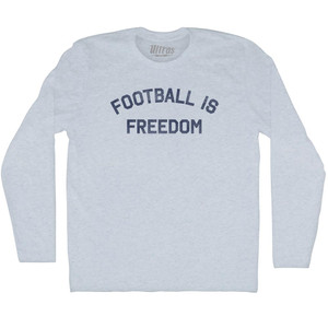 Football Is Freedom Adult Tri-Blend Long Sleeve T-shirt - Athletic Grey Football Is Freedom Adult Tri-Blend Long Sleeve T-shirt - Athletic Grey
