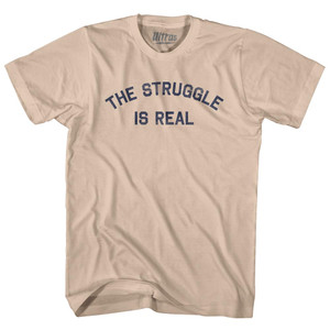 The Struggle Is Real Adult Cotton T-shirt - Creme