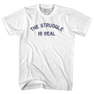 The Struggle Is Real Adult Cotton T-shirt - White