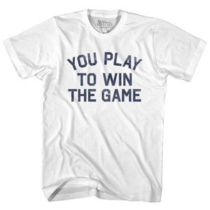 You Play To Win The Game Womens Cotton Junior Cut T-Shirt - White