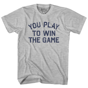 You Play To Win The Game Adult Cotton T-shirt - Grey Heather