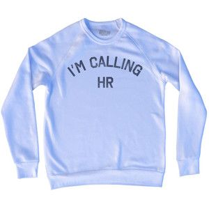 I'M Calling Hr Adult Tri-Blend Sweatshirt by Ultras