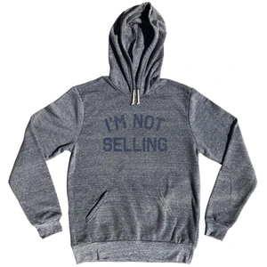 I'm Not Selling Tri-Blend Adult Hoodie by Ultras