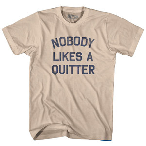 Nobody Likes A Quitter Adult Cotton T-Shirt by Ultras
