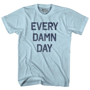 Every Damn Day Adult Cotton T-Shirt by Ultras