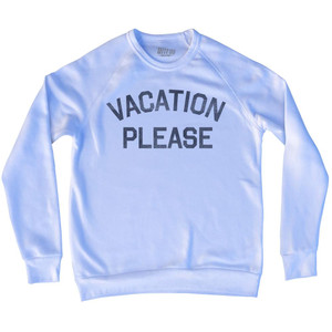 Vacation Please Adult Tri-Blend Sweatshirt by Ultras