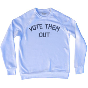 Vote Them Out Adult Tri-Blend Sweatshirt by Ultras