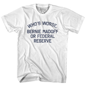 Who's Worse, Bernie Madoff or Federal Reserve Womens Cotton Junior Cut T-Shirt by Ultras Who's Worse, Bernie Madoff or Federal Reserve Womens Cotton Junior Cut T-Shirt by Ultras