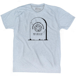 European Super League Tombstone Soccer Adult Tri-Blend T-Shirt by Ultras European Super League Tombstone Soccer Adult Tri-Blend T-Shirt by Ultras