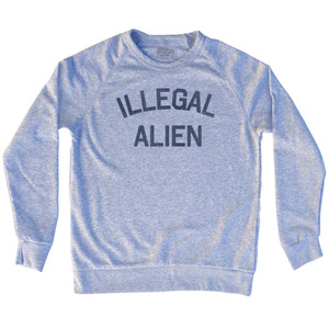 Illegal Alien Adult Tri-Blend Sweatshirt by Ultras