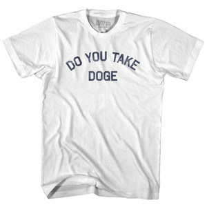 Do You Take Doge Womens Cotton Junior Cut T-Shirt by Ultras Do You Take Doge Womens Cotton Junior Cut T-Shirt by Ultras