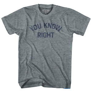 You Know Right Womens Tri-Blend Junior Cut T-Shirt by Ultras