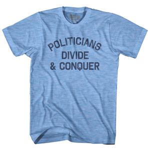 Politicians Divide & Conquer Adult Tri-Blend T-Shirt by Ultras Politicians Divide & Conquer Adult Tri-Blend T-Shirt by Ultras