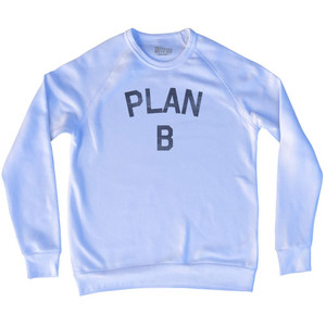 Plan B Adult Tri-Blend Sweatshirt by Ultras