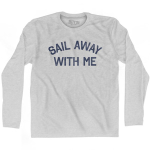 Sail Away With Me Adult Cotton Long Sleeve T-Shirt by Ultras Sail Away With Me Adult Cotton Long Sleeve T-Shirt by Ultras
