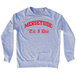 Merseyside Liverpool Til I Die Soccer Adult Tri-Blend Sweatshirt by Ultras Merseyside Liverpool Til I Die Soccer Adult Tri-Blend Sweatshirt by Ultras