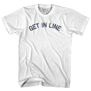 Get In Line Adult Cotton T-shirt by Ultras