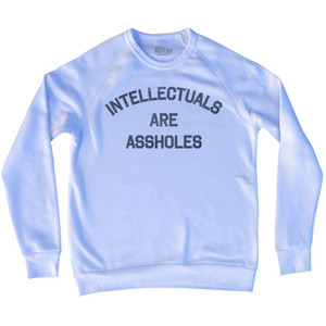 Intellectuals Are Assholes Adult Tri-Blend Sweatshirt by Ultras