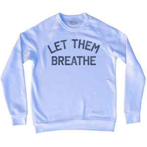 Let Them Breathe Adult Tri-Blend Sweatshirt by Ultras
