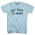 Get Back To Work Adult Cotton T-shirt - Light Blue