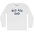 Bad Ass Dad Adult Cotton Long Sleeve T-shirt - White