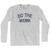 Do The Work Adult Cotton Long Sleeve T-Shirt-Grey Heather