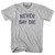 Never Say Die Youth Cotton T-Shirt - Grey Heather Never Say Die Youth Cotton T-Shirt - Grey Heather