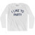 I Like To Party Adult Cotton Long Sleeve T-shirt - White