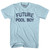 Future Pool Boy Adult Cotton T-shirt - Light Blue