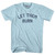Let Them Burn Adult Cotton T-shirt - Light Blue