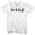 Be Kind .Of Mean Adult Cotton T-shirt - White