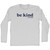 Be Kind .Of Mean Adult Cotton Long Sleeve T-shirt - Grey Heather